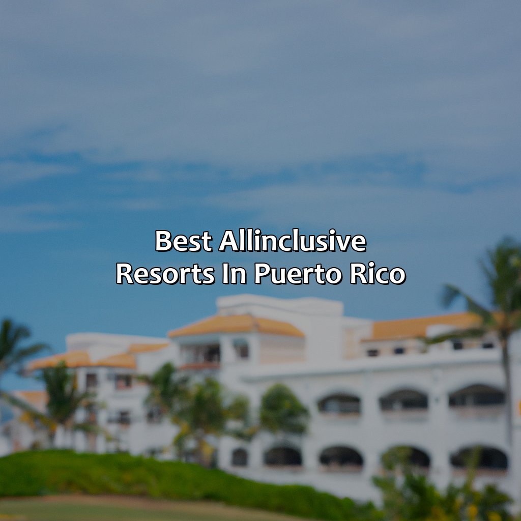 Best All-Inclusive Resorts In Puerto Rico