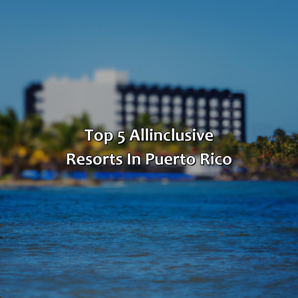 Top 5 All-Inclusive Resorts in Puerto Rico-best all-inclusive resorts in puerto rico, 