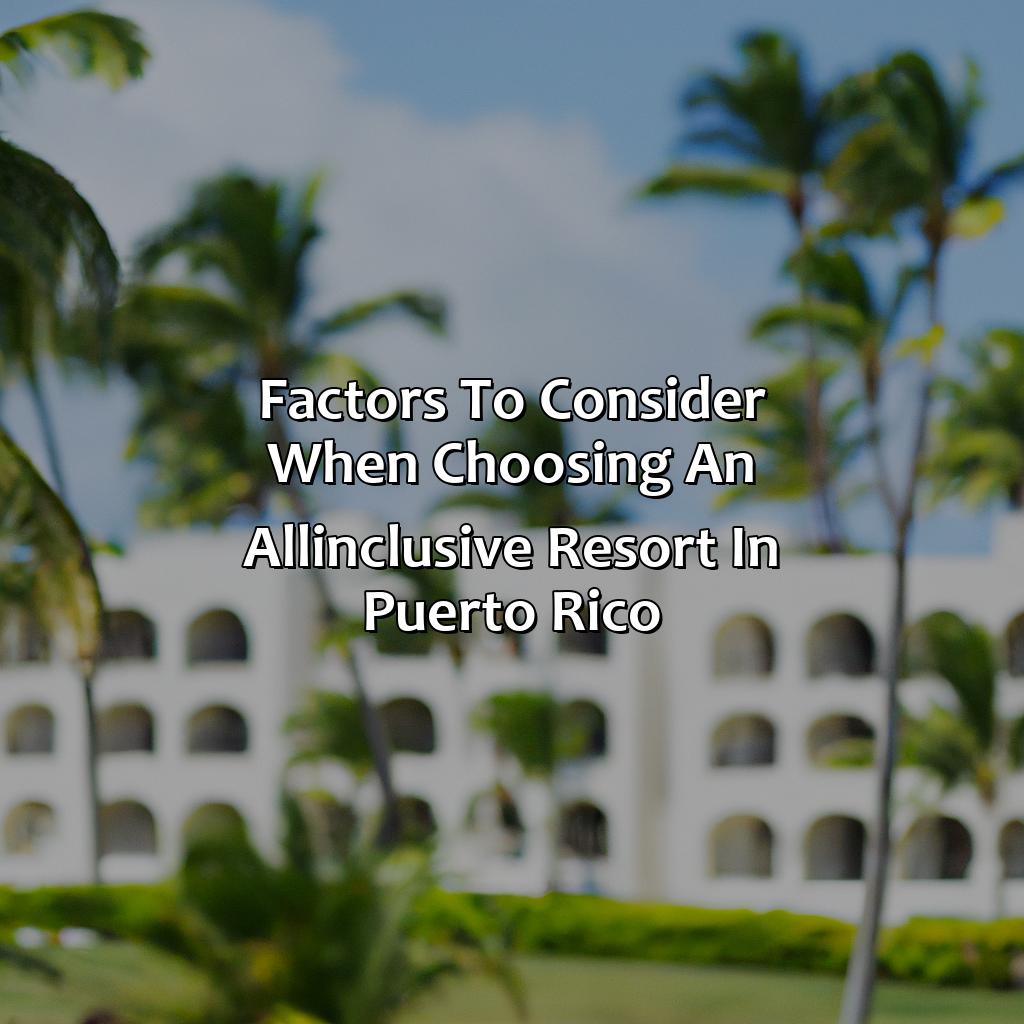 Factors to consider when choosing an all-inclusive resort in Puerto Rico-best all-inclusive resorts in puerto rico for adults, 