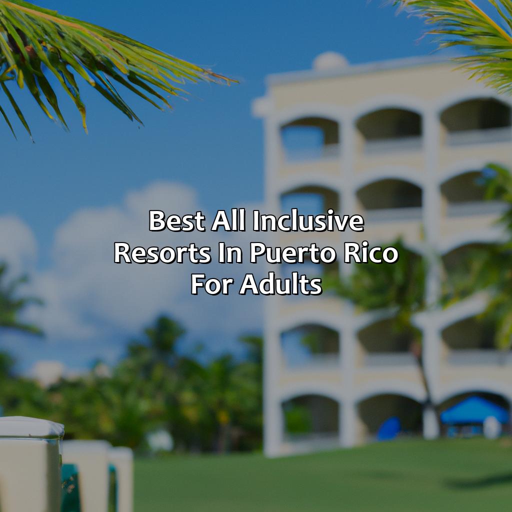 Best All Inclusive Resorts In Puerto Rico For Adults