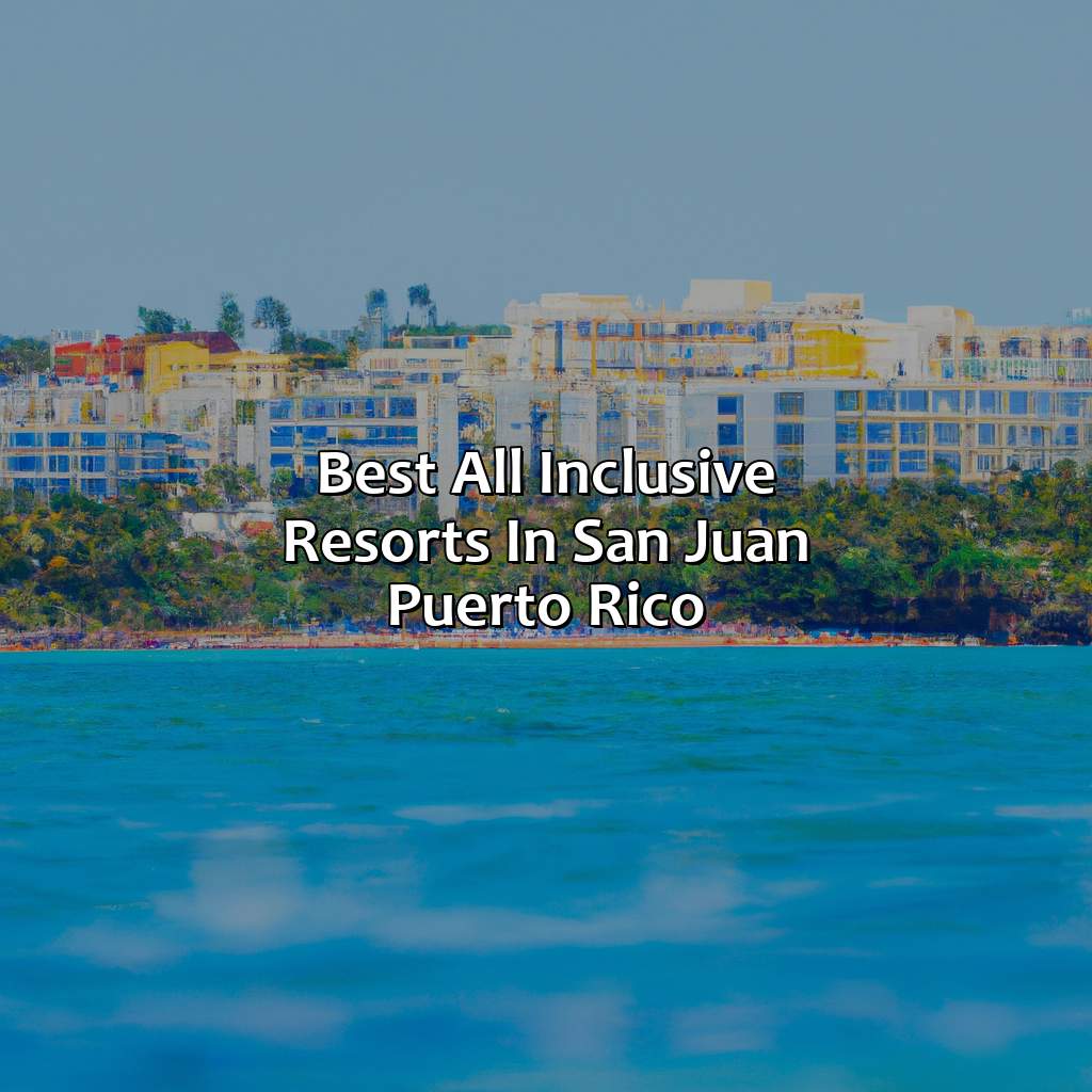 Best All Inclusive Resorts In San Juan Puerto Rico