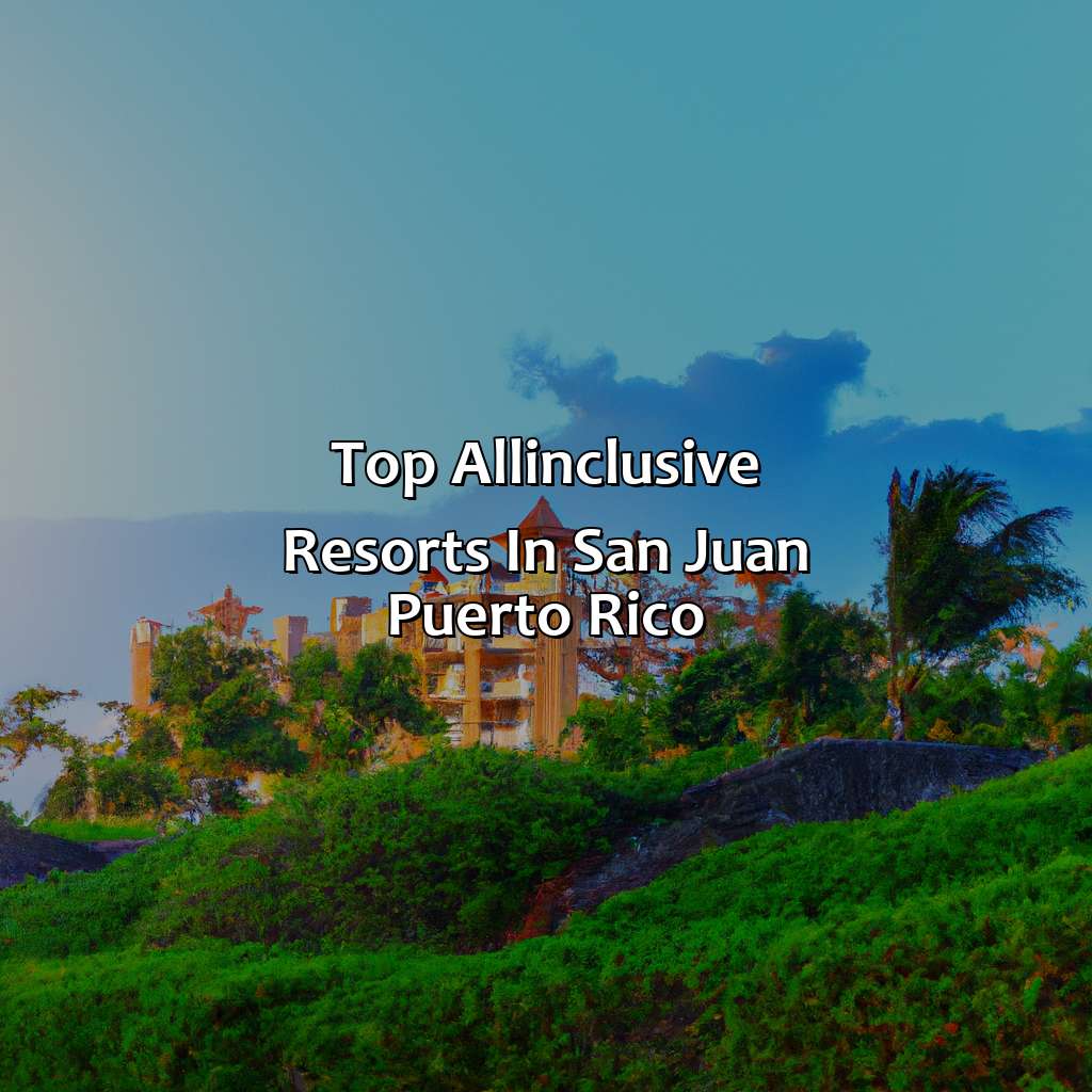 Top All-Inclusive Resorts in San Juan Puerto Rico-best all inclusive resorts in san juan puerto rico, 