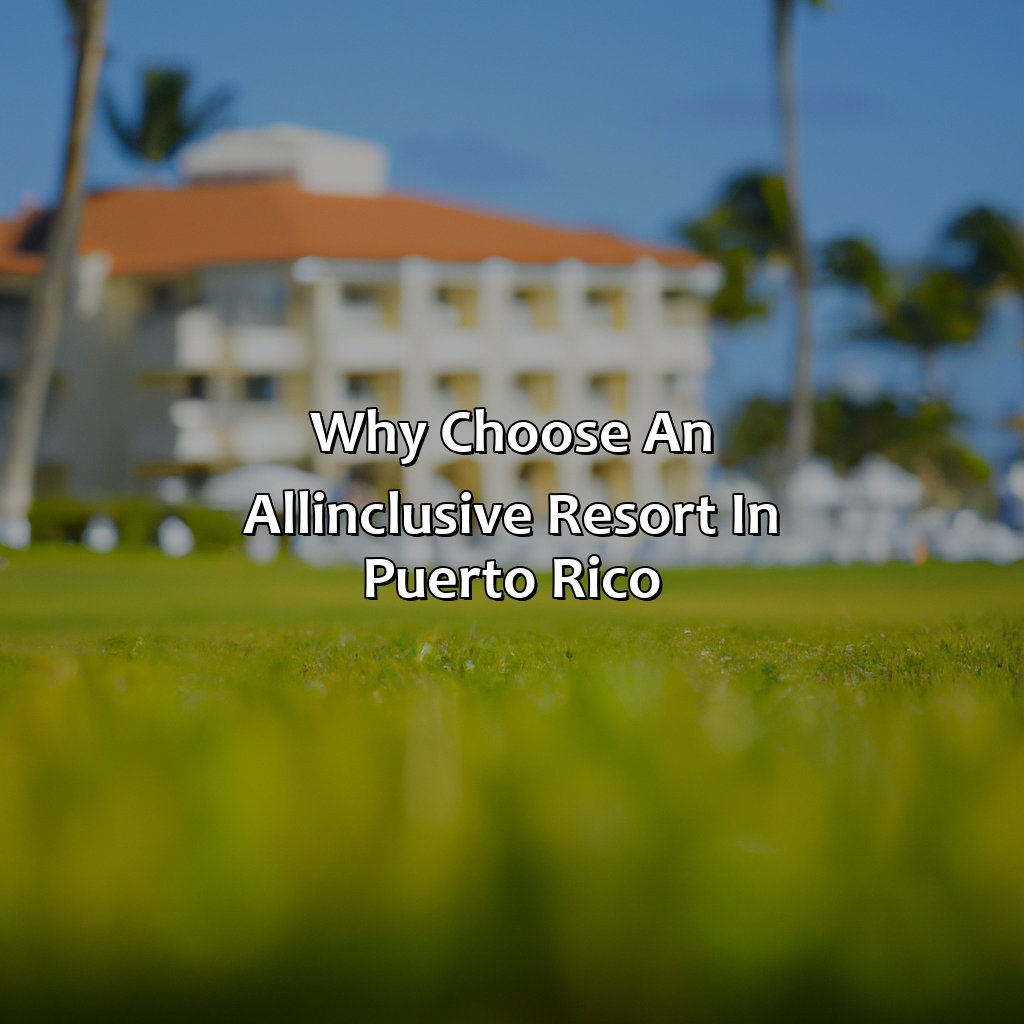 Why choose an all-inclusive resort in Puerto Rico-best all-inclusive resorts puerto rico, 