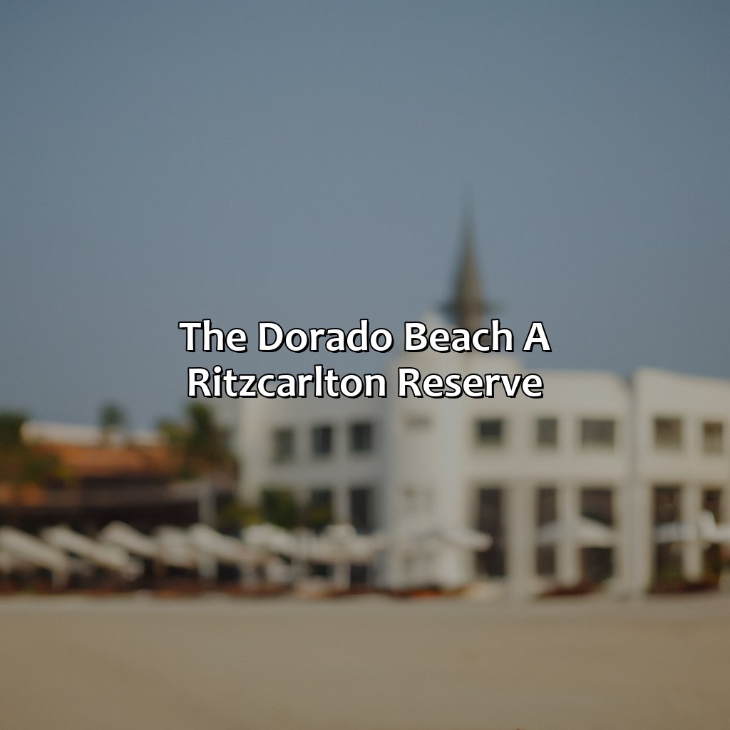 The Dorado Beach, a Ritz-Carlton Reserve-best beach hotel puerto rico, 