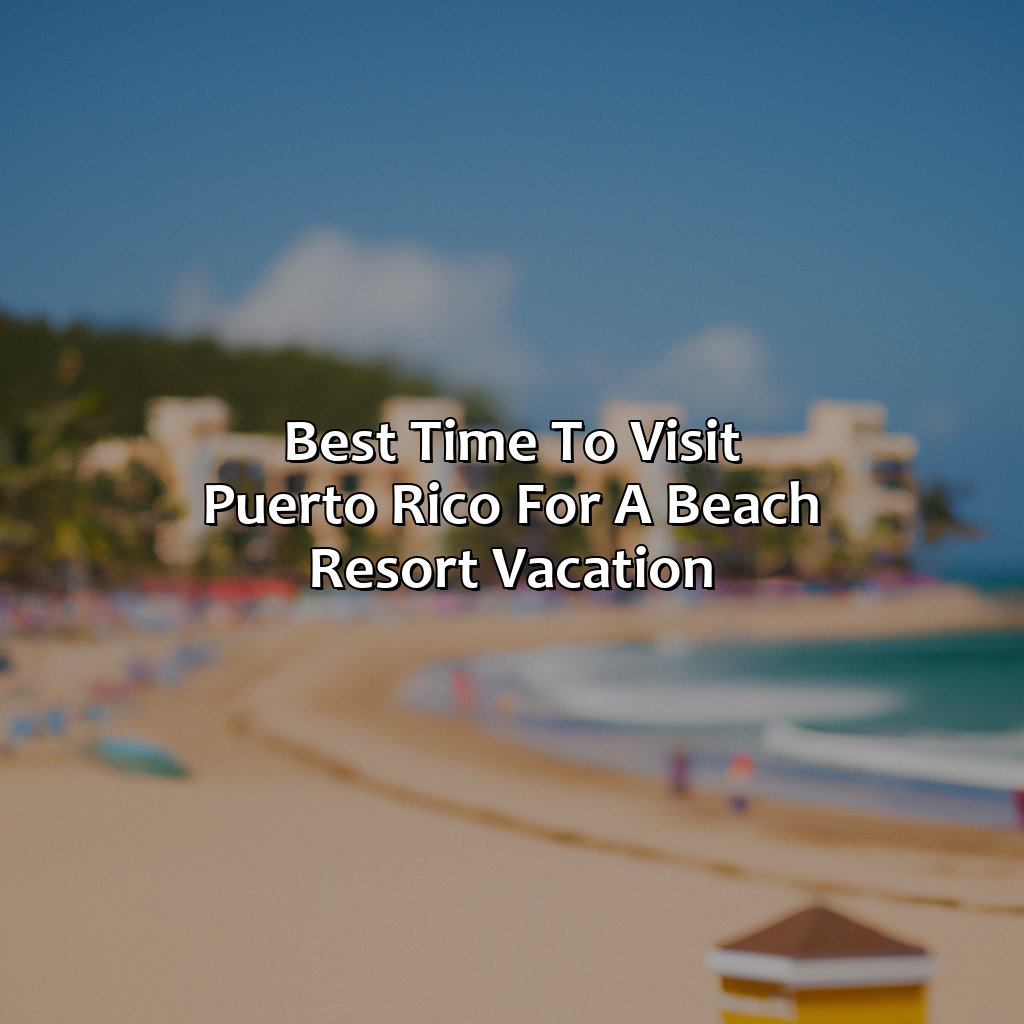 Best Time to Visit Puerto Rico for a Beach Resort Vacation-best beach resorts puerto rico, 