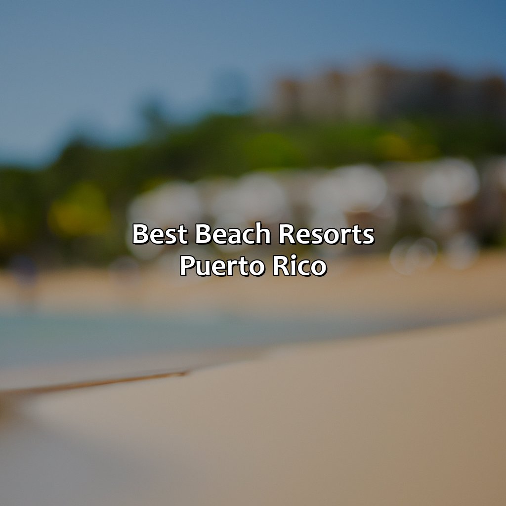 Best Beach Resorts Puerto Rico