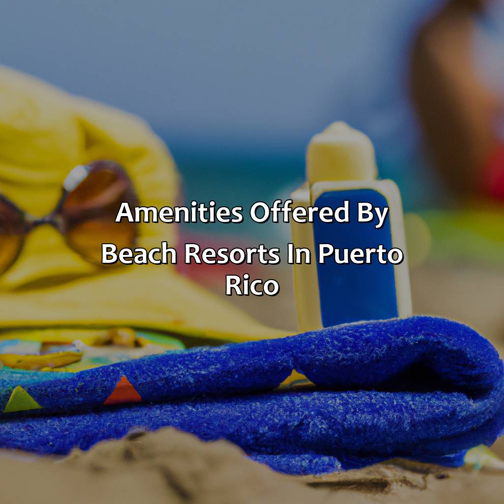 Amenities Offered by Beach Resorts in Puerto Rico-best beach resorts puerto rico, 