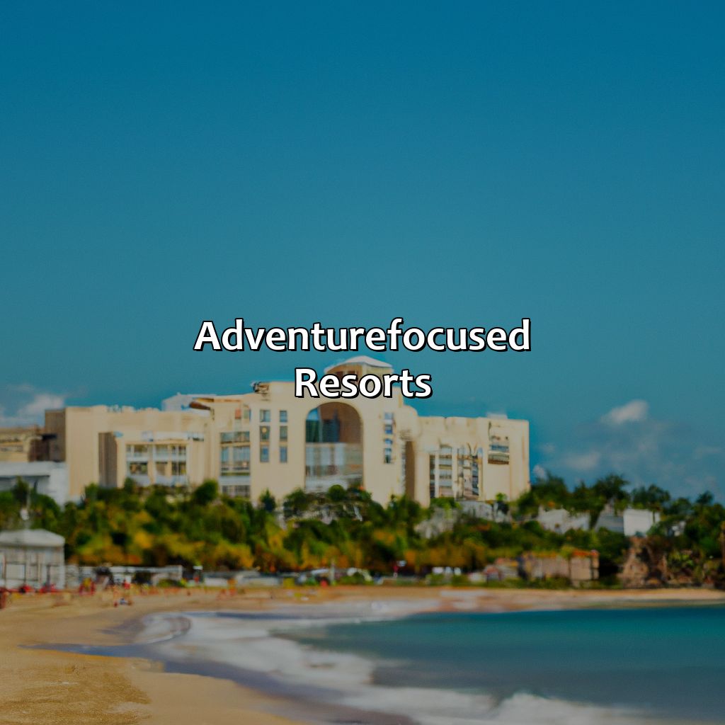 Adventure-Focused Resorts-best beachfront resorts in puerto rico, 