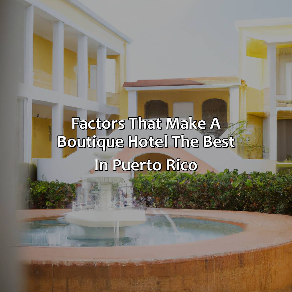 Factors that make a boutique hotel the best in Puerto Rico-best boutique hotel in puerto rico, 