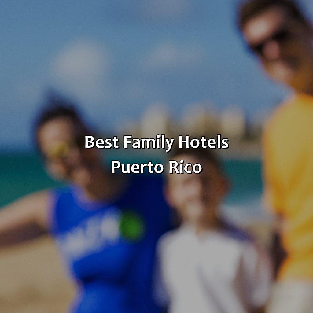 Best Family Hotels Puerto Rico