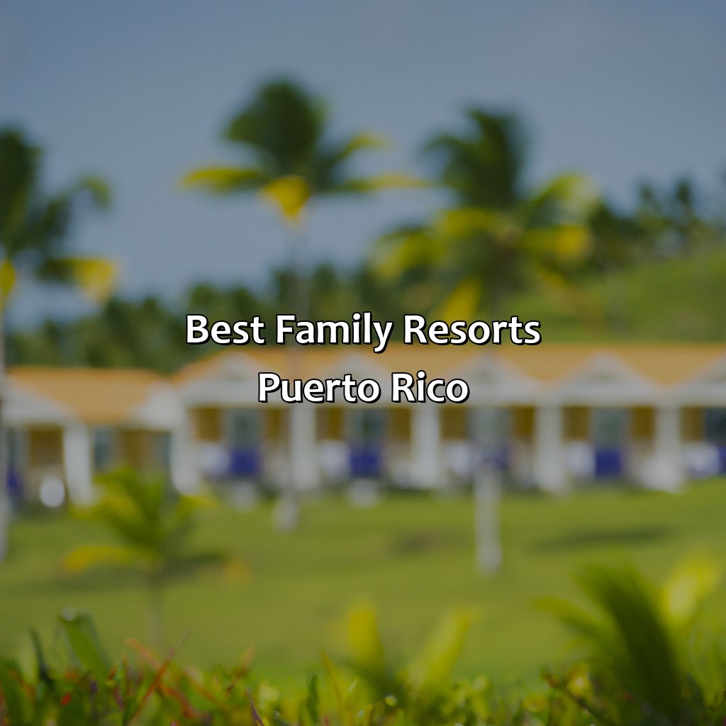 Best Family Resorts Puerto Rico