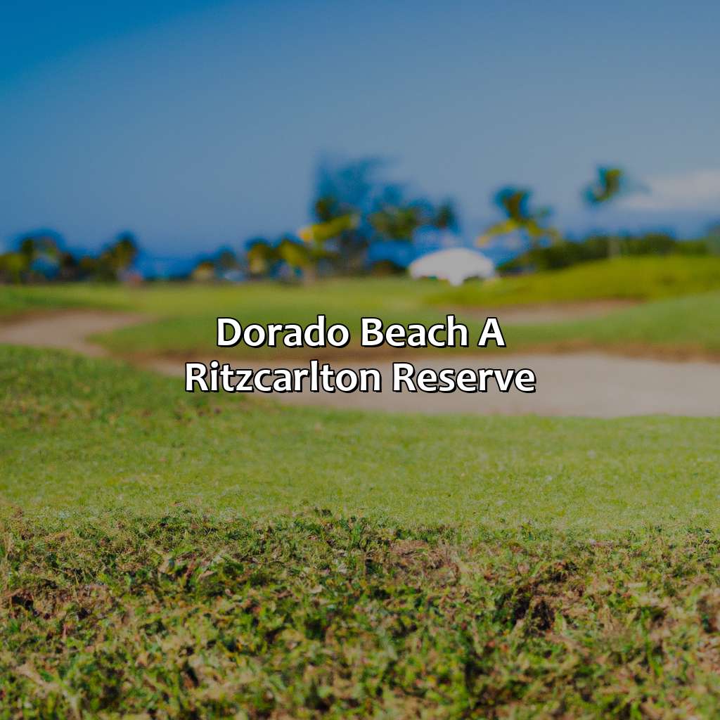 Dorado Beach, a Ritz-Carlton Reserve-best golf resorts in puerto rico, 