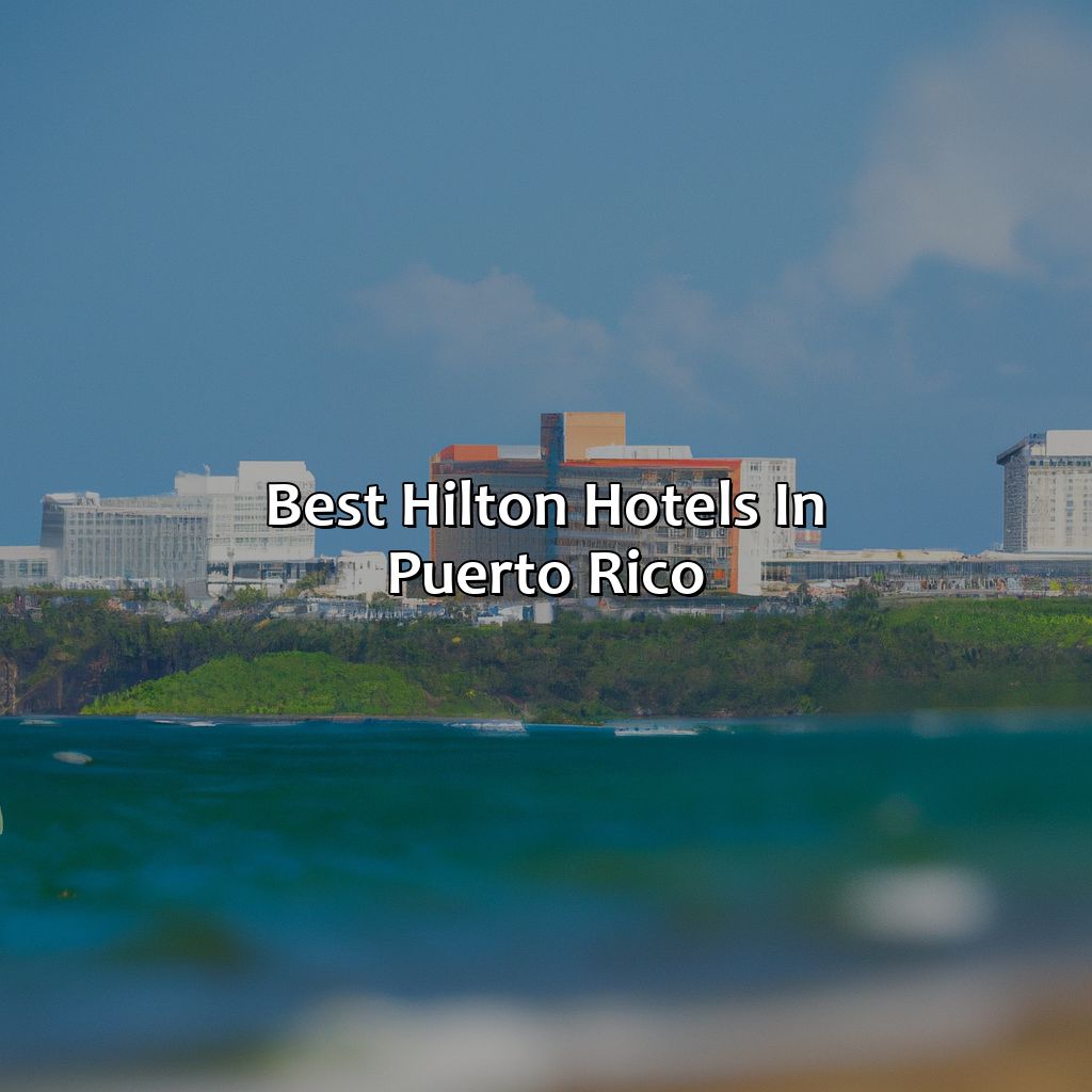 Best Hilton Hotels In Puerto Rico