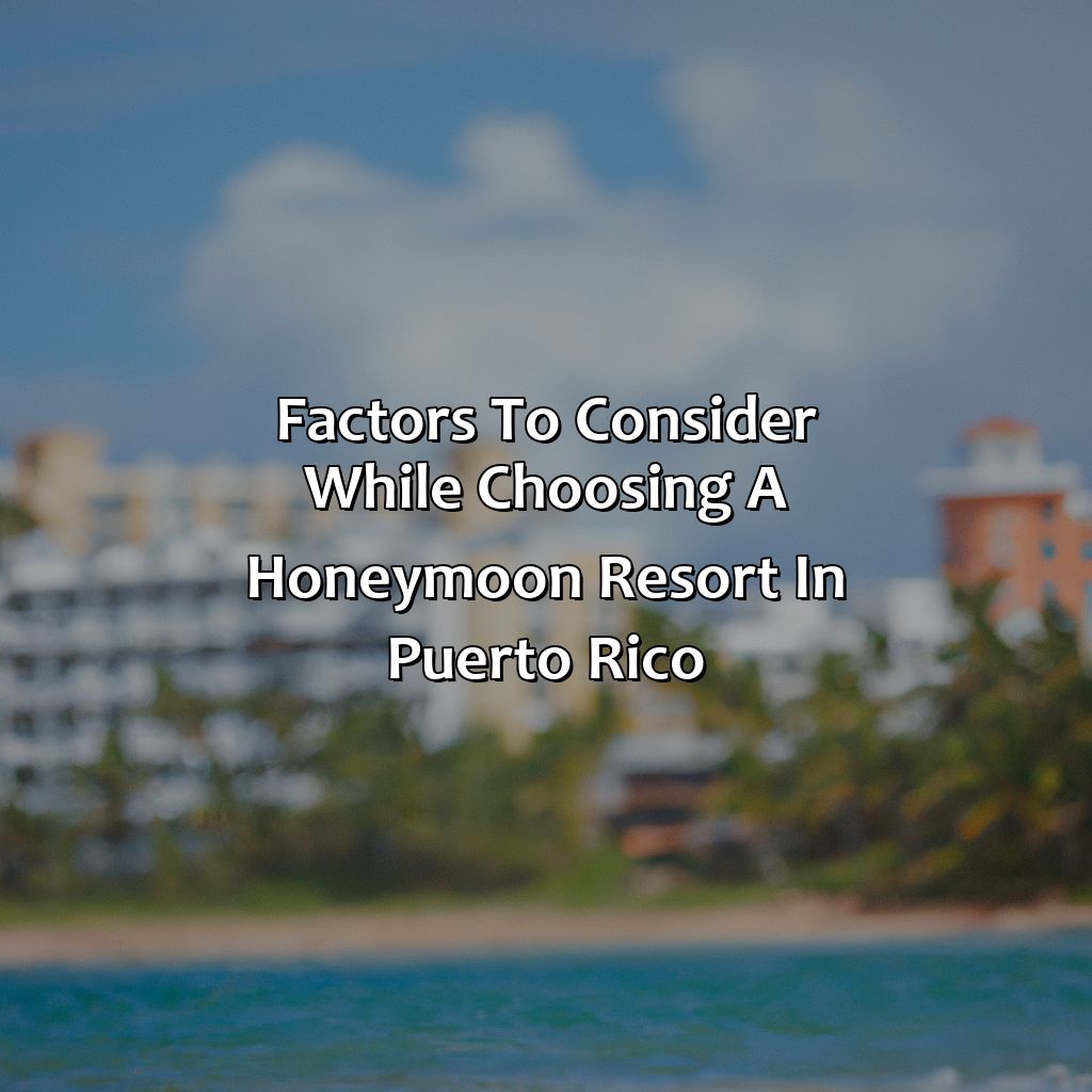 Factors to Consider while Choosing a Honeymoon Resort in Puerto Rico-best honeymoon resorts in puerto rico, 
