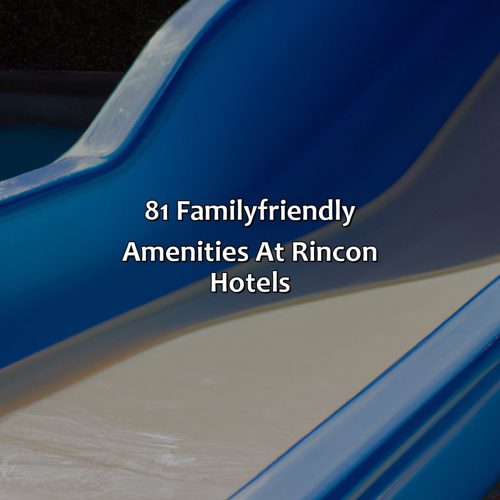 8.1 Family-Friendly Amenities at Rincon Hotels-best hotels for kids in puerto rico, 
