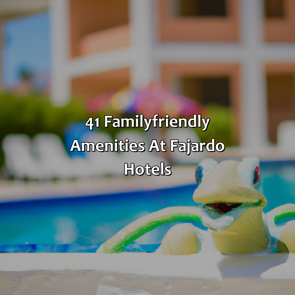 4.1 Family-Friendly Amenities at Fajardo Hotels-best hotels for kids in puerto rico, 