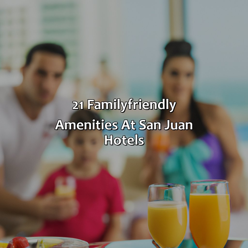 2.1 Family-Friendly Amenities at San Juan Hotels-best hotels for kids in puerto rico, 