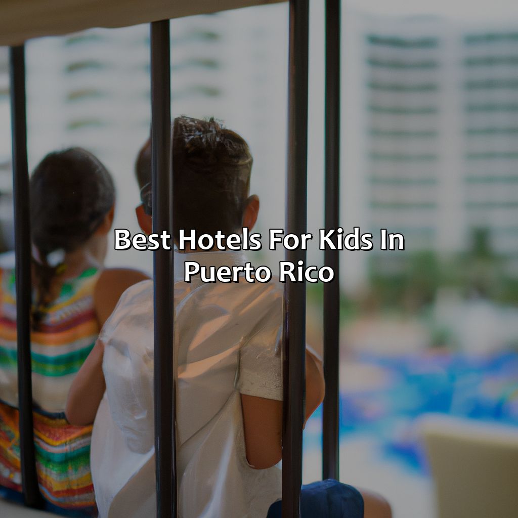 Best Hotels For Kids In Puerto Rico