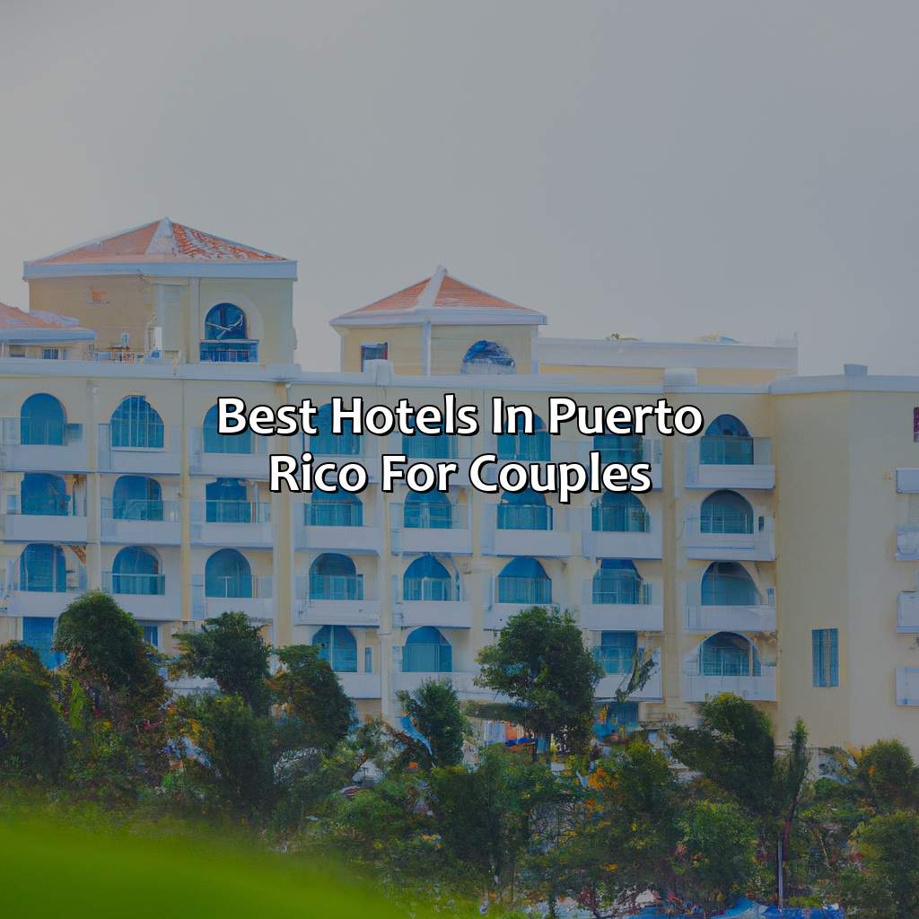 Best Hotels in Puerto Rico for Couples-best hotels in puerto rico for couples, 