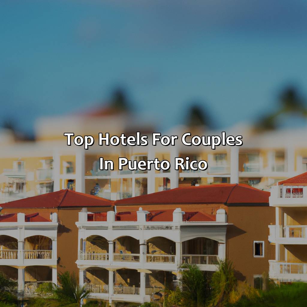 Top hotels for couples in Puerto Rico-best hotels in puerto rico for couples, 