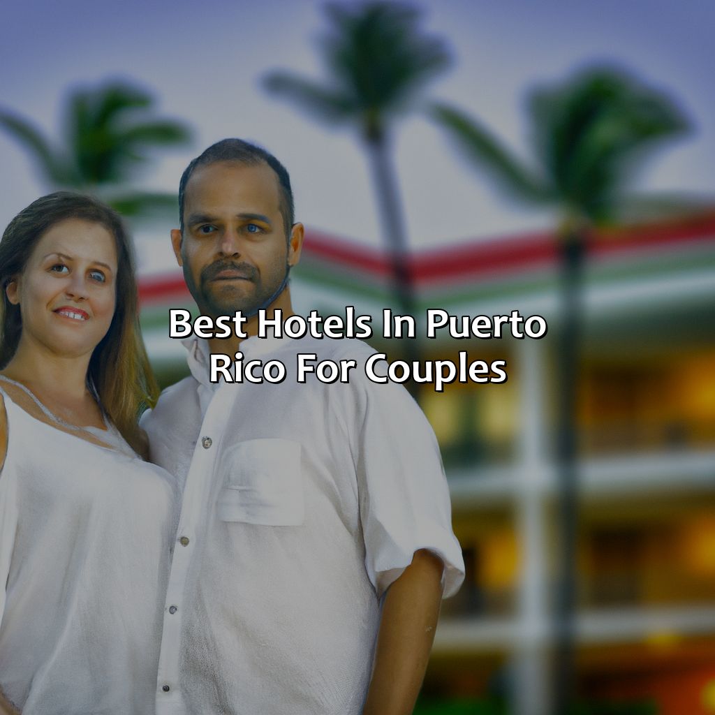 Best Hotels In Puerto Rico For Couples