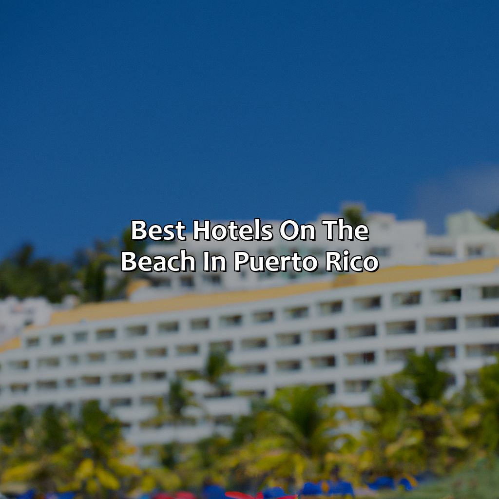 Best Hotels On The Beach In Puerto Rico