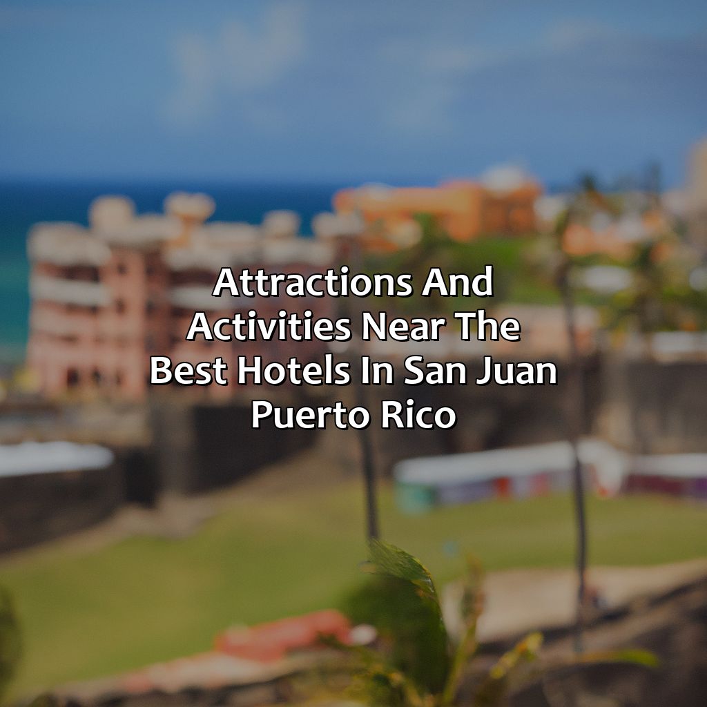 Attractions and activities near the best hotels in San Juan, Puerto Rico-best hotels san juan puerto rico, 