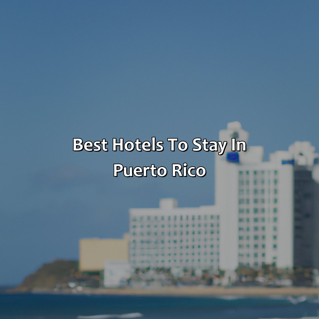 Best Hotels To Stay In Puerto Rico