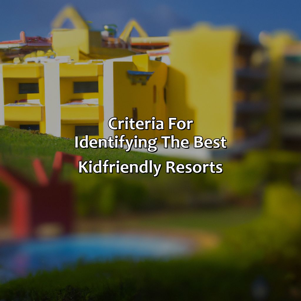 Criteria for identifying the best kid-friendly resorts-best kid friendly resorts in puerto rico, 