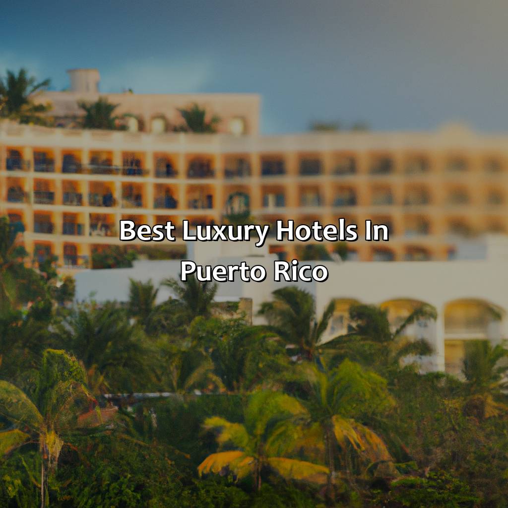 Best Luxury Hotels In Puerto Rico