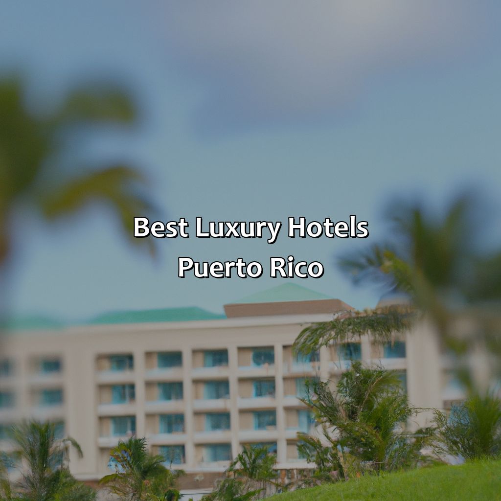 Best Luxury Hotels Puerto Rico