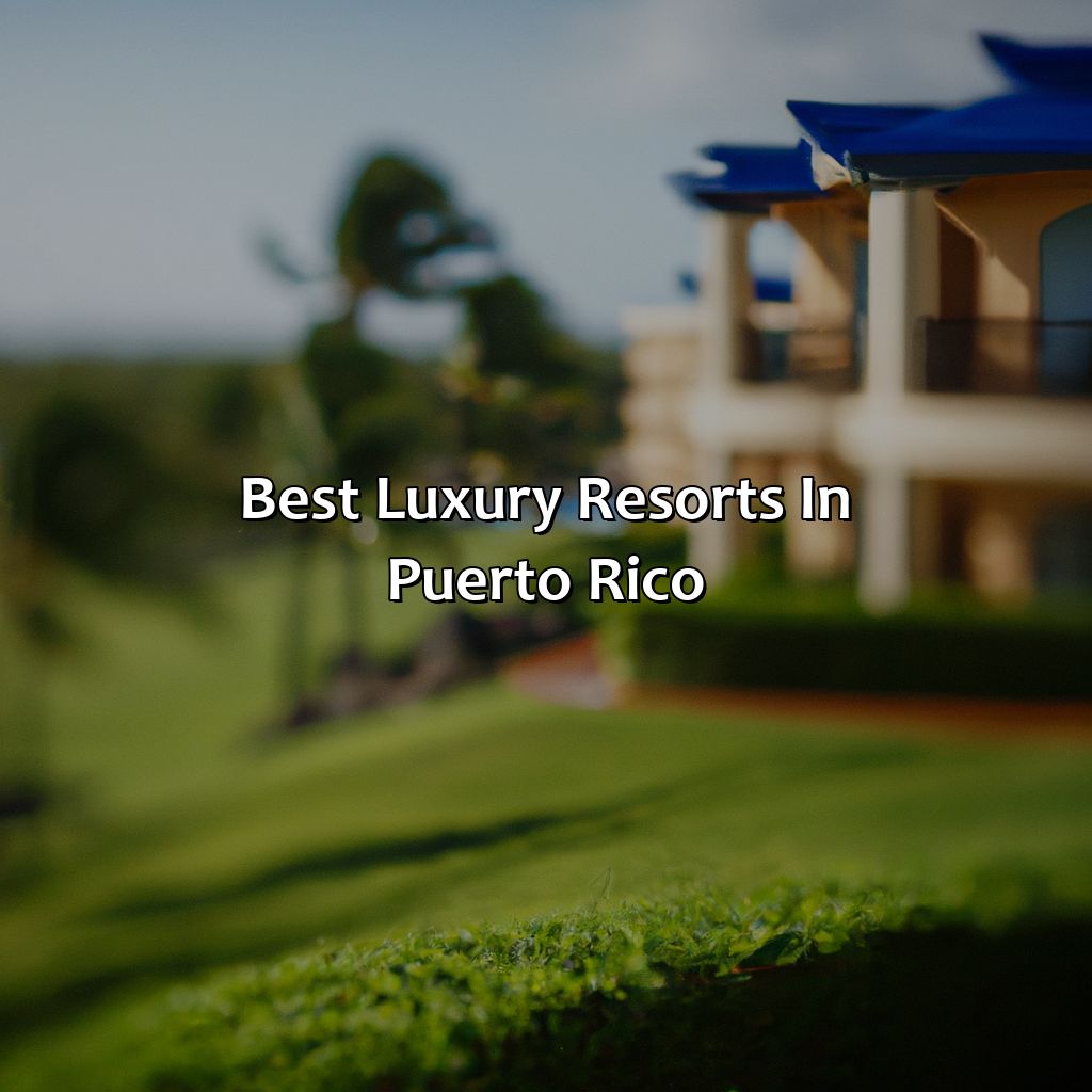 Best Luxury Resorts In Puerto Rico