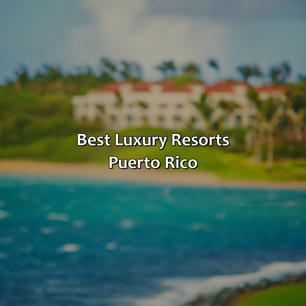 Best Luxury Resorts Puerto Rico