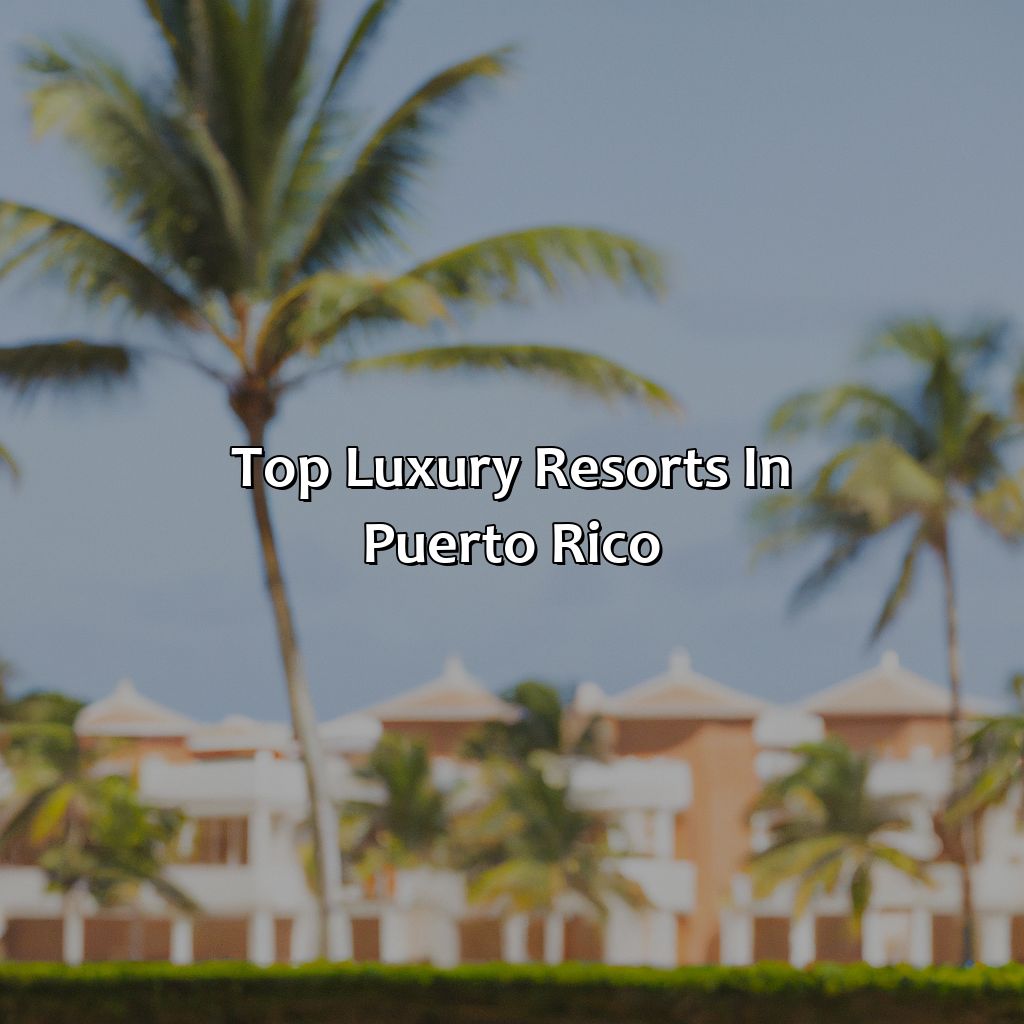 Top Luxury Resorts in Puerto Rico-best luxury resorts puerto rico, 