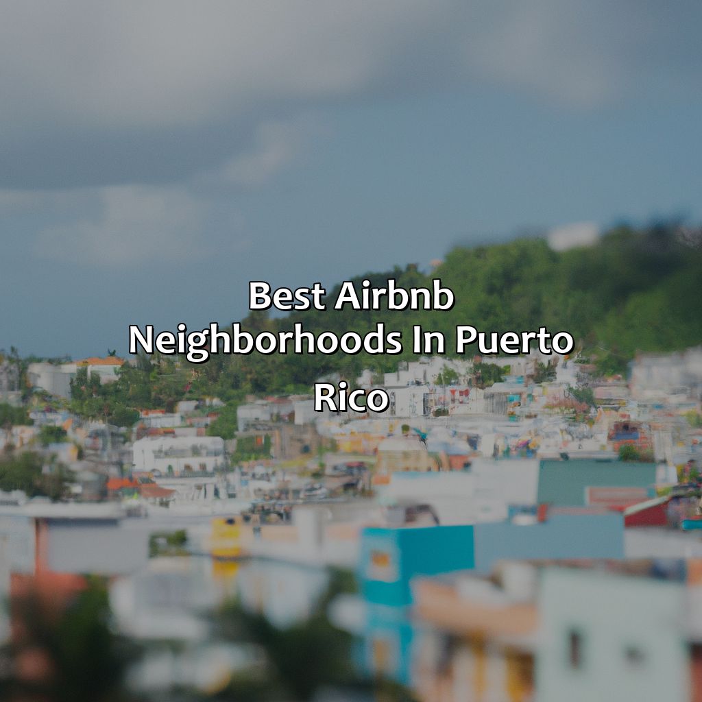 Best Airbnb Neighborhoods in Puerto Rico-best places to stay in puerto rico airbnb, 