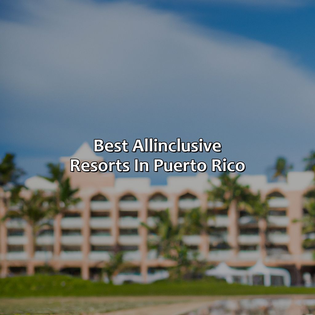 Best All-Inclusive Resorts in Puerto Rico-best puerto rico all inclusive resorts, 