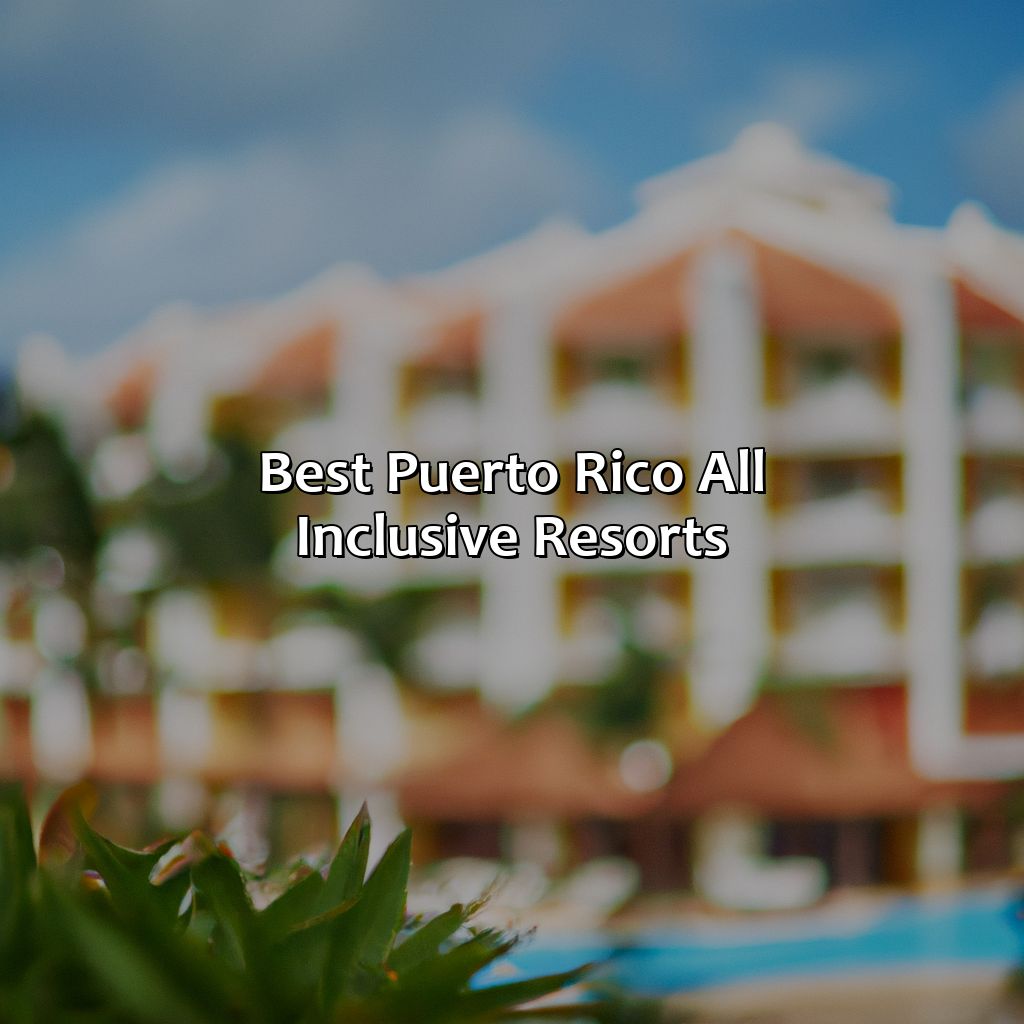 Best Puerto Rico All Inclusive Resorts