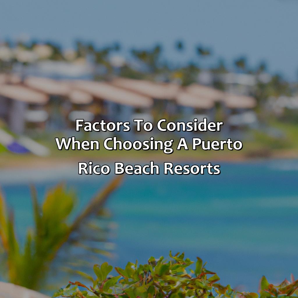 Factors to Consider when Choosing a Puerto Rico Beach Resorts-best puerto rico beach resorts, 