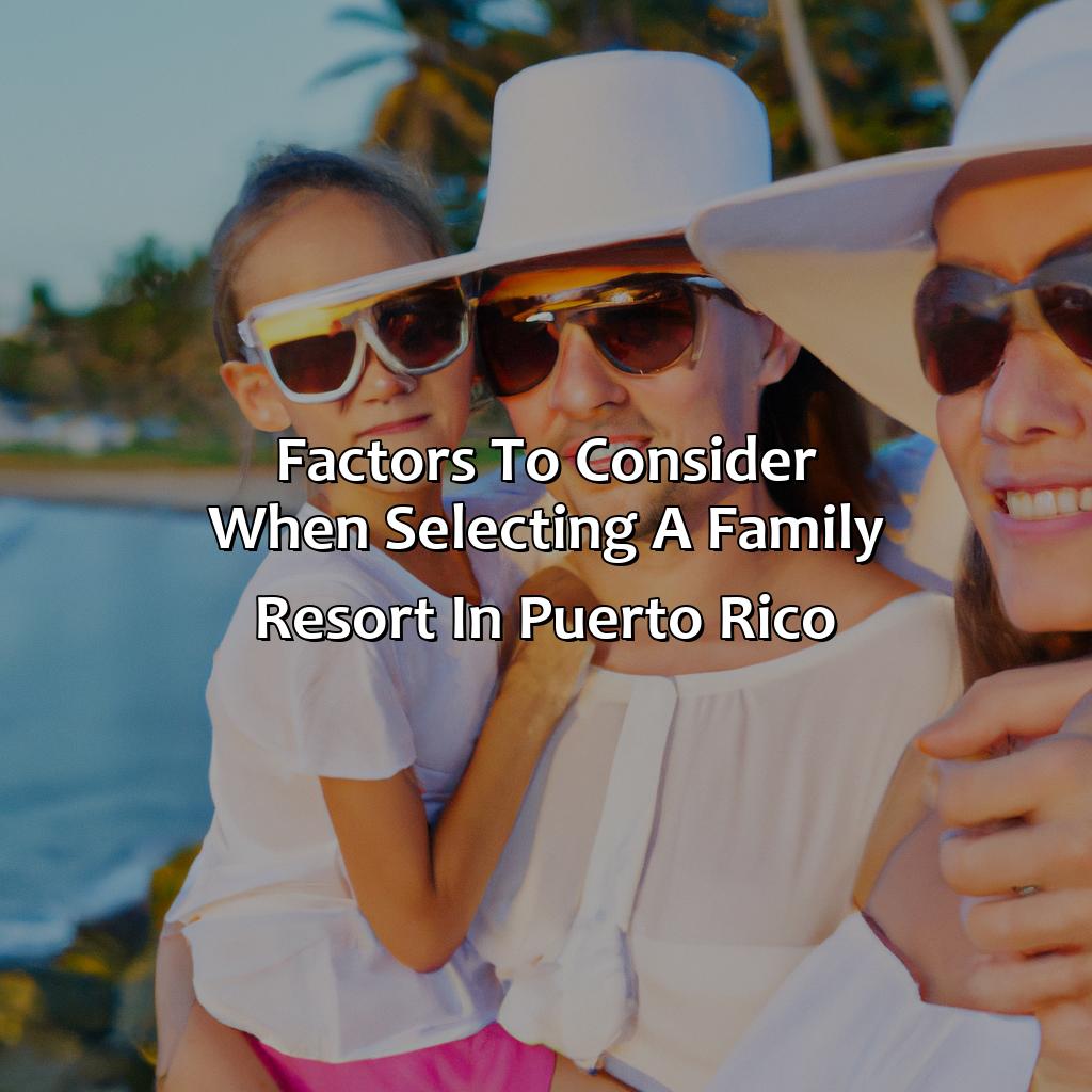 Factors to consider when selecting a family resort in Puerto Rico-best puerto rico family resorts, 