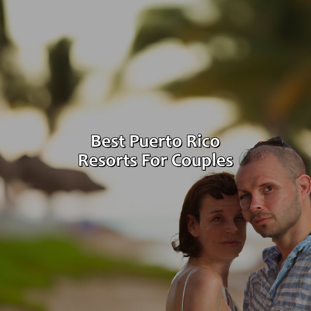 Best Puerto Rico Resorts For Couples