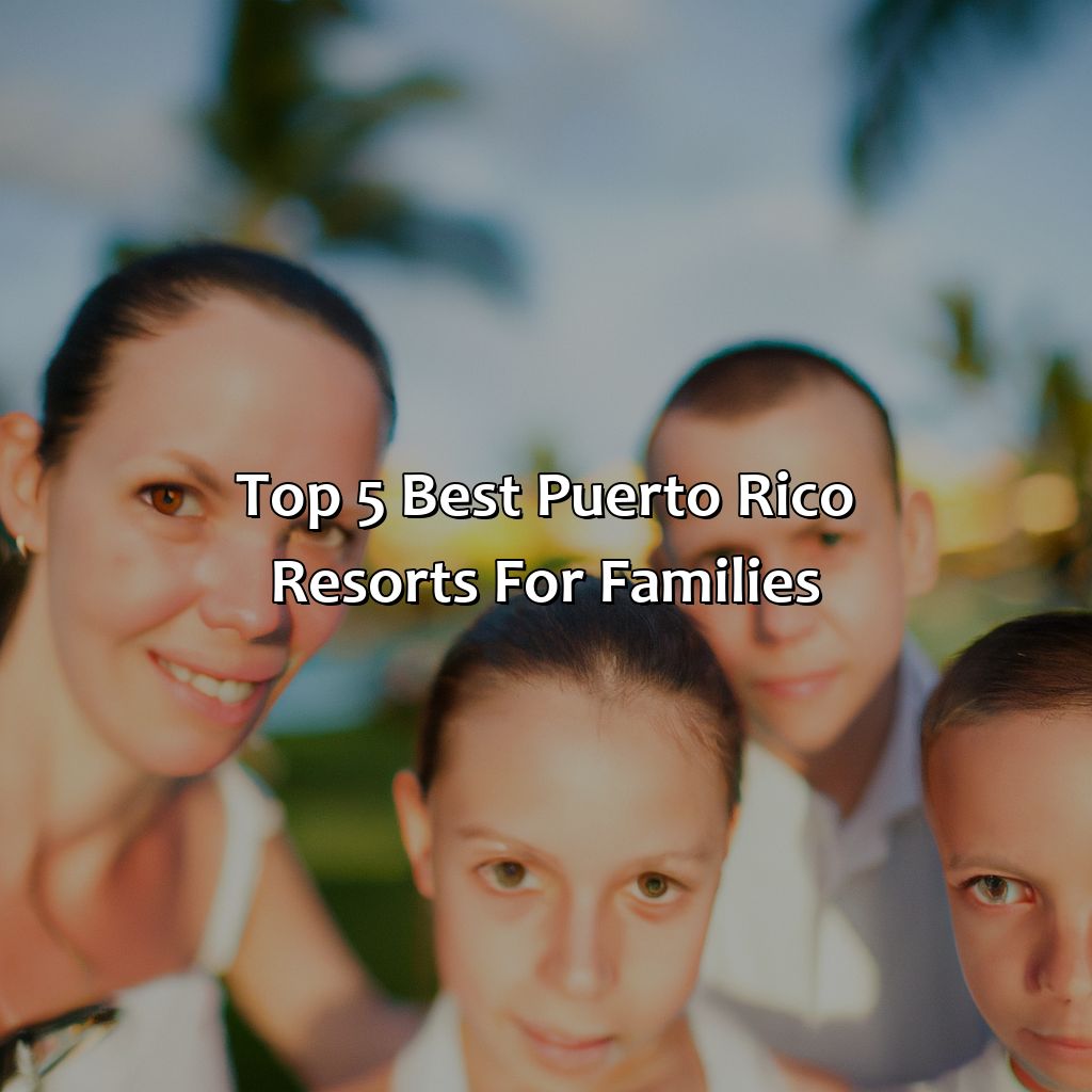 Top 5 Best Puerto Rico Resorts for Families-best puerto rico resorts for families, 