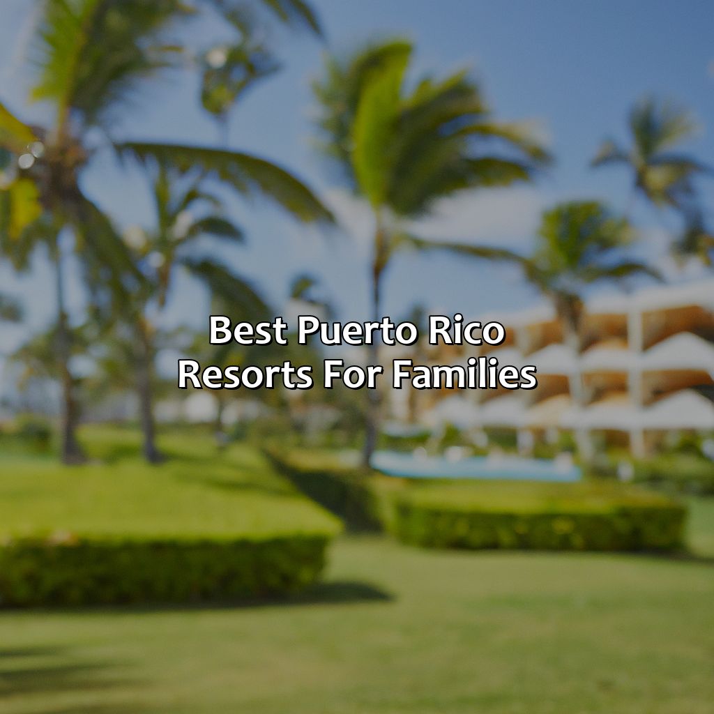 Best Puerto Rico Resorts For Families