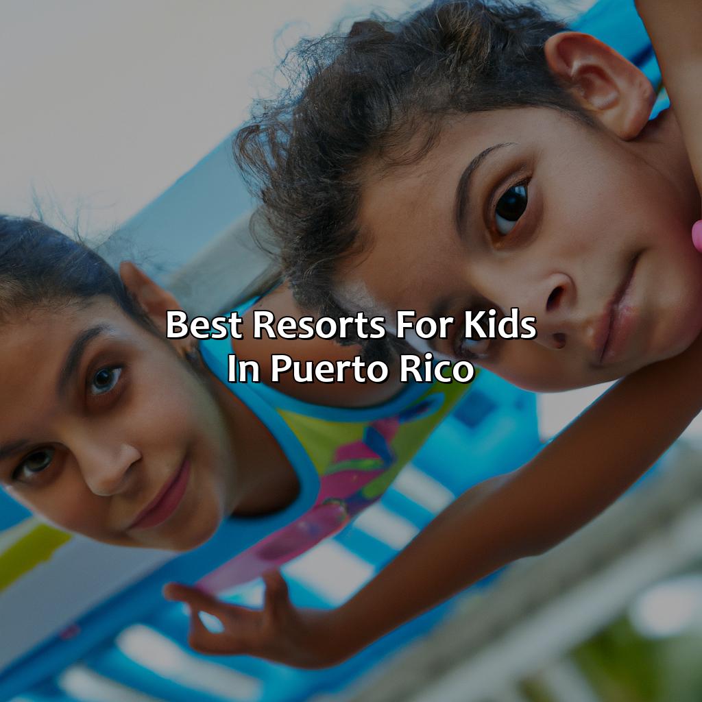 Best Resorts For Kids In Puerto Rico