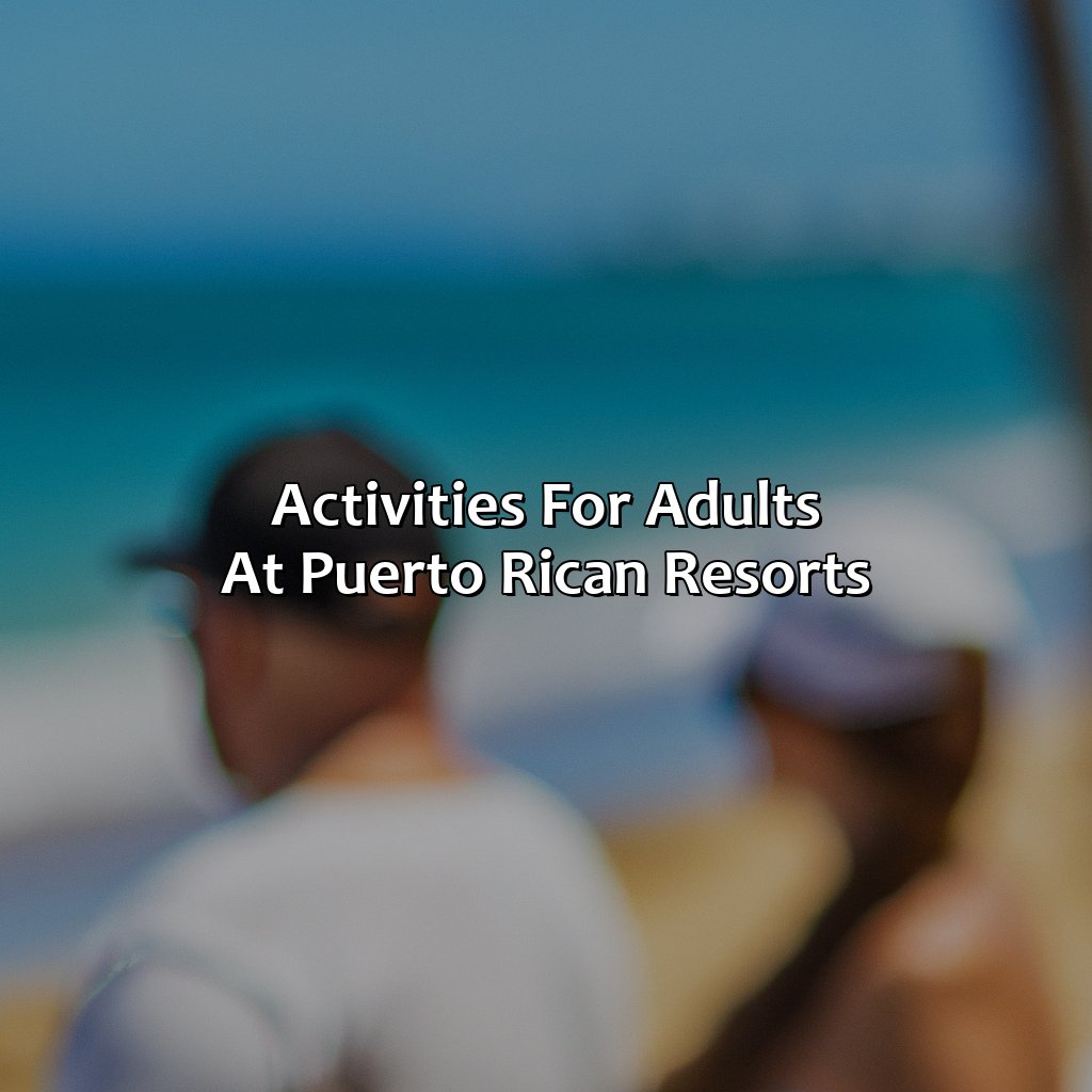 Activities for Adults at Puerto Rican Resorts-best resorts in puerto rico for adults, 