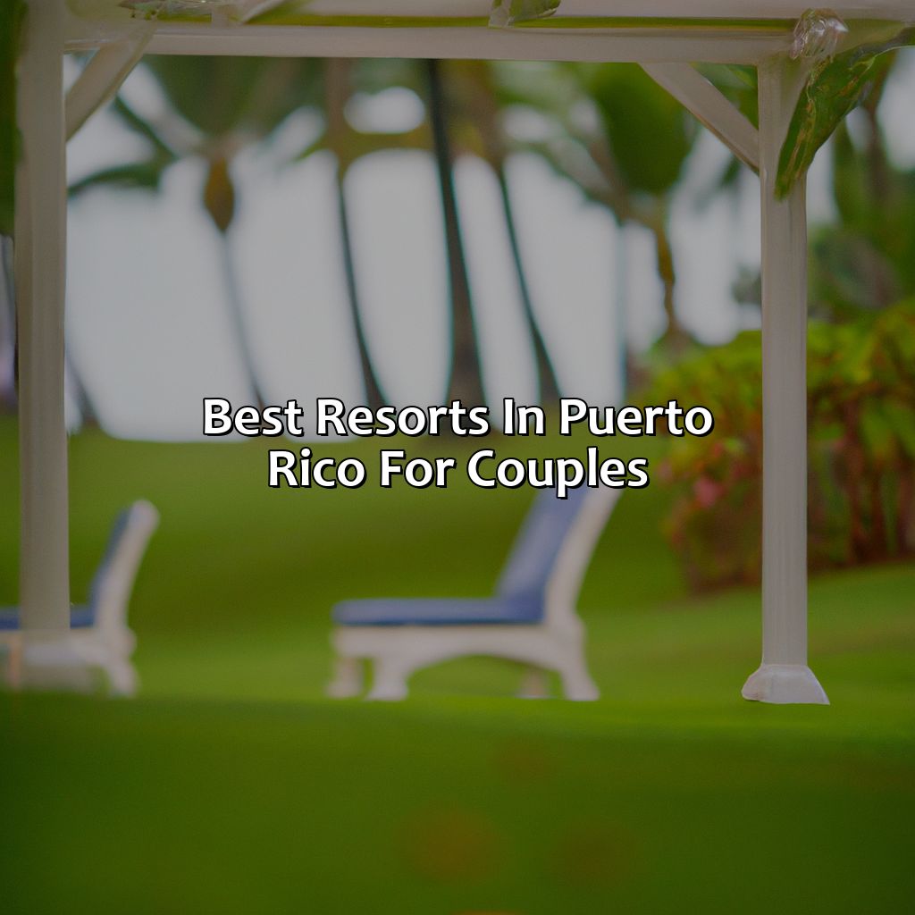 Best Resorts In Puerto Rico For Couples