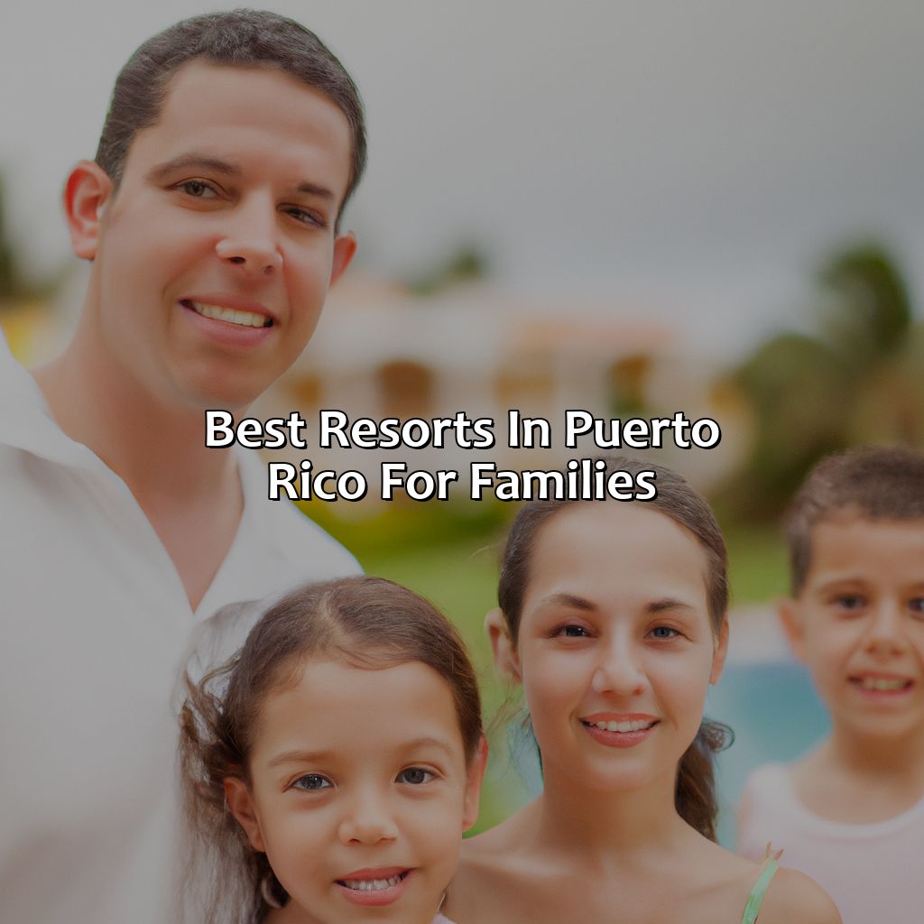 Best Resorts In Puerto Rico For Families