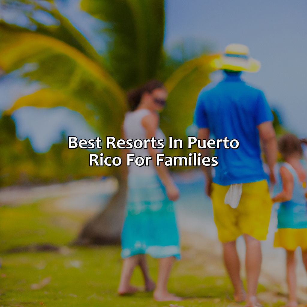 Best Resorts in Puerto Rico for Families-best resorts in puerto rico for families, 