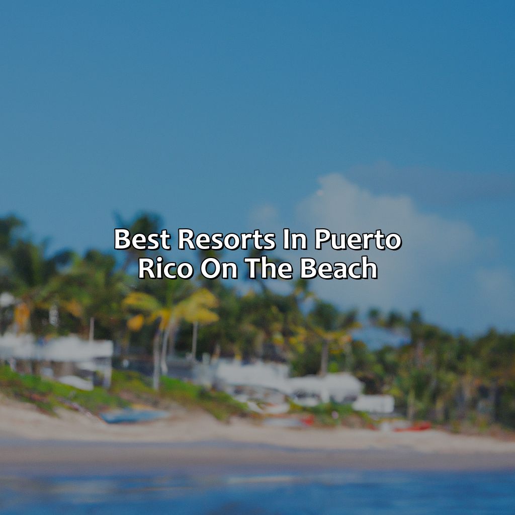 Best Resorts In Puerto Rico On The Beach