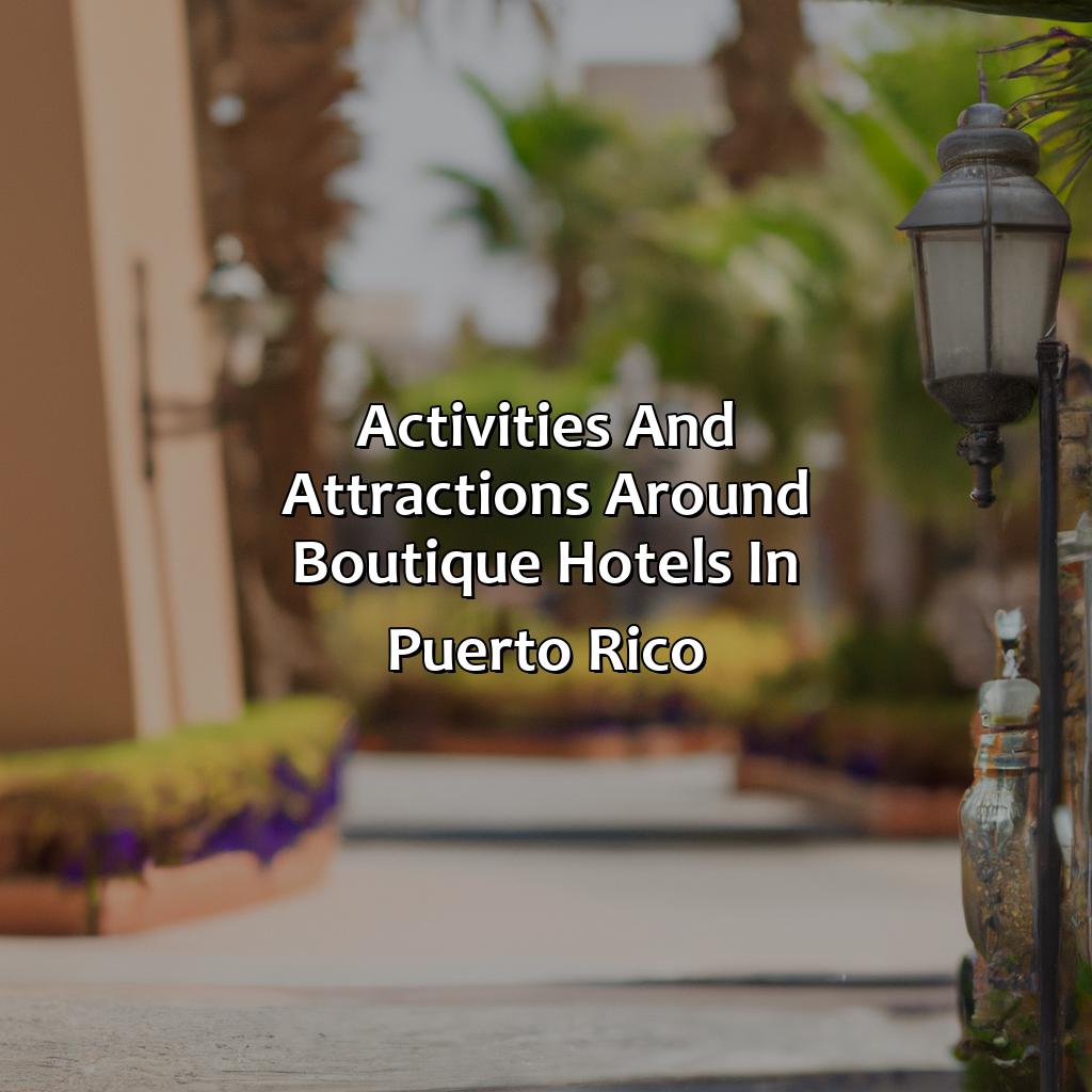 Activities and Attractions Around Boutique Hotels in Puerto Rico-boutique hotel puerto rico, 