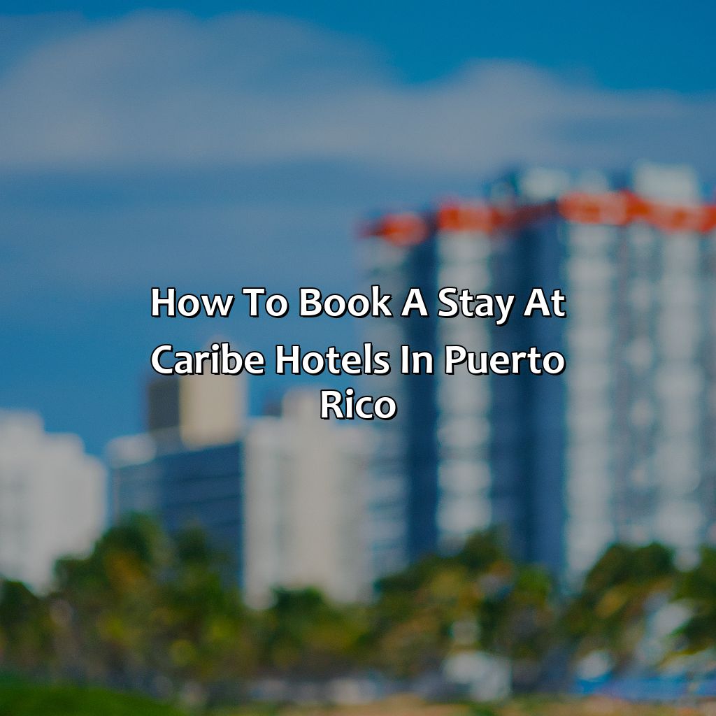 How to Book a Stay at Caribe Hotels in Puerto Rico-caribe hotels in puerto rico, 